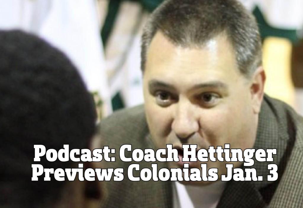 PODCAST: Coach Hettinger Previews Colonial Heights