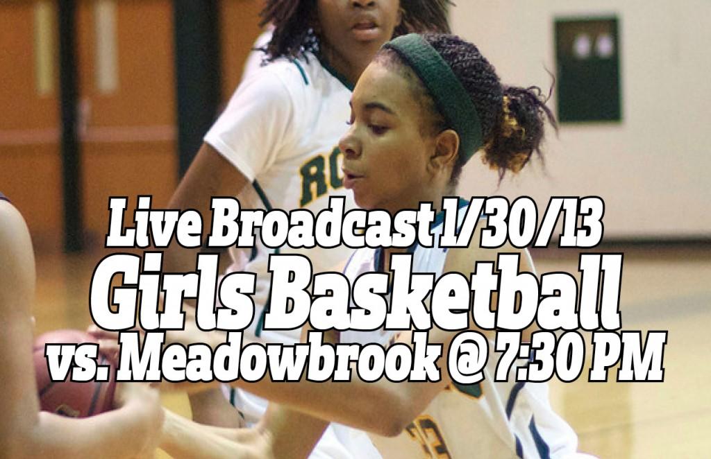 Live Coverage: Girls Basketball Vs. Meadowbrook 1/30/13