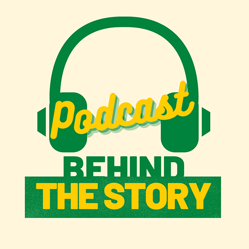 Podcast: Behind The Story (Episode 3)